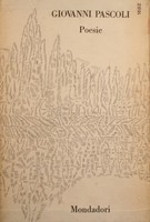 Giovanni Pascoli. Poesie (2 vol. con cofanetto). Mondadori. 1967. Prezzo 60 euro + eventuali spese di spedizione